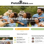 Petdardas com: Ultimate Pet Care & Community Guide Online